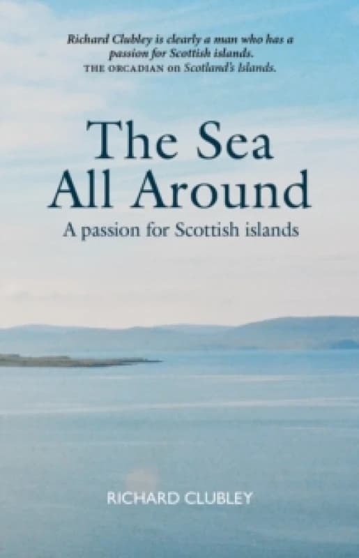 The Sea All Around : A passion for Scottish islands Paperback / softback