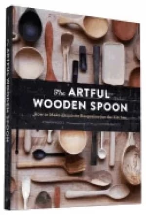 artful wooden spoon how to make exquisite keepsakes for the kitchen