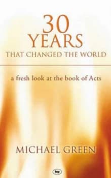30 Years That Changed the World by Michael Green and Michael Green Paperback