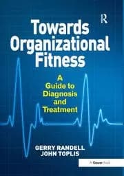 Towards Organizational Fitness A Guide to Diagnosis and Treatment