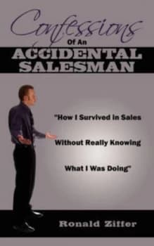 Confessions of an Accidental Salesman by Ronald Ziffer Paperback