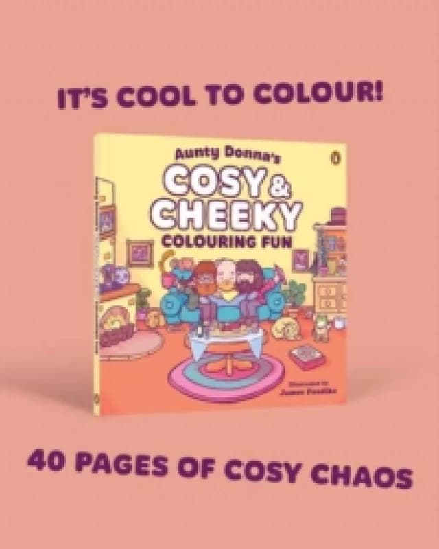 Aunty Donna's Cosy & Cheeky Colouring Fun : A surprisingly calm and cute colouring book Paperback / softback