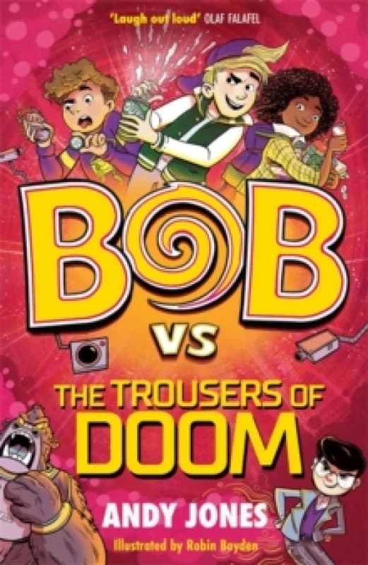 Bob vs the Trousers of Doom : a funny, farty time-travel adventure! Paperback / softback