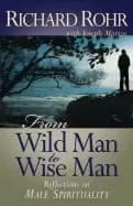 from wild man to wise man reflections on male spirituality