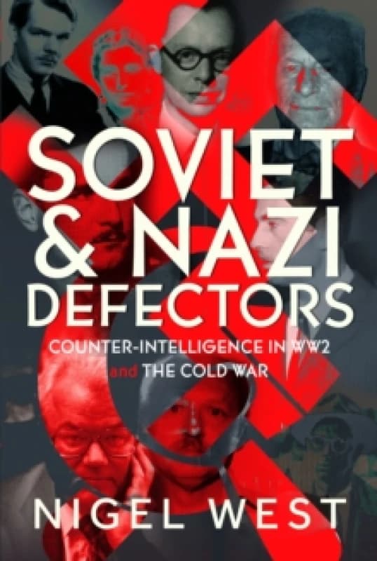 Soviet and Nazi Defectors. Hardback. By Nigel West Books