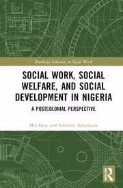 Social Work Social Welfare and Social Development in Nigeria A Postcolonial Perspective
