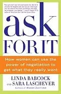 ask for it how women can use the power of negotiation to get what they real