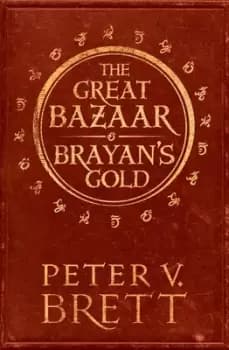 The great bazaar and Brayans gold by Peter V Brett