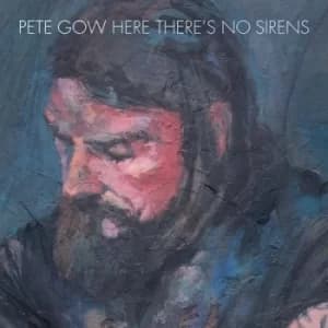 Here Theres No Sirens by Pete Gow CD Album