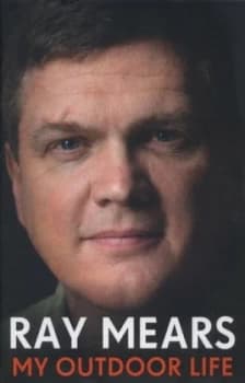 My Outdoor Life by Ray Mears Hardback