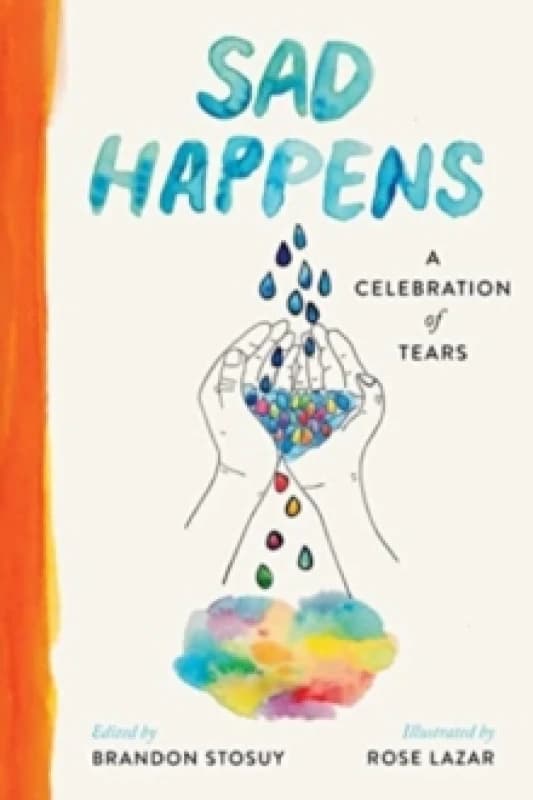 Sad Happens : A Celebration of Tears Hardback