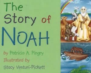The Story of Noah by Patricia a Pingry Book