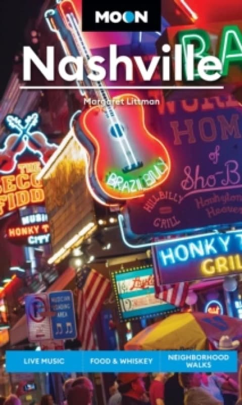 Moon Nashville (Sixth Edition) : Live Music, Food & Whiskey, Neighborhood Walks Paperback / softback