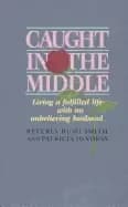 caught in the middle living a fulfilled life with an unbelieving husband