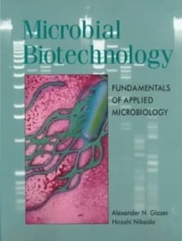 Microbial Biotechnology by A. N Glazer and Hiroshi Nikaido Book