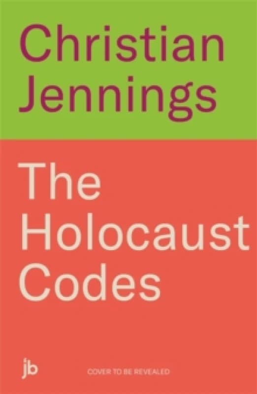 The Holocaust Codes : The Untold Story of Decrypting the Final Solution Paperback / softback