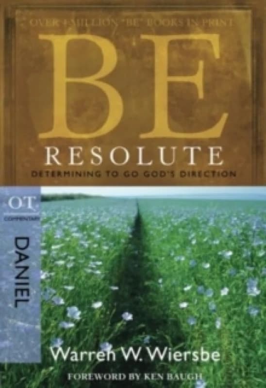Be Resolute - Daniel : Determining to Go God's Direction Paperback / softback