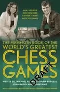 mammoth book of the worlds greatest chess games new updated and expanded ed