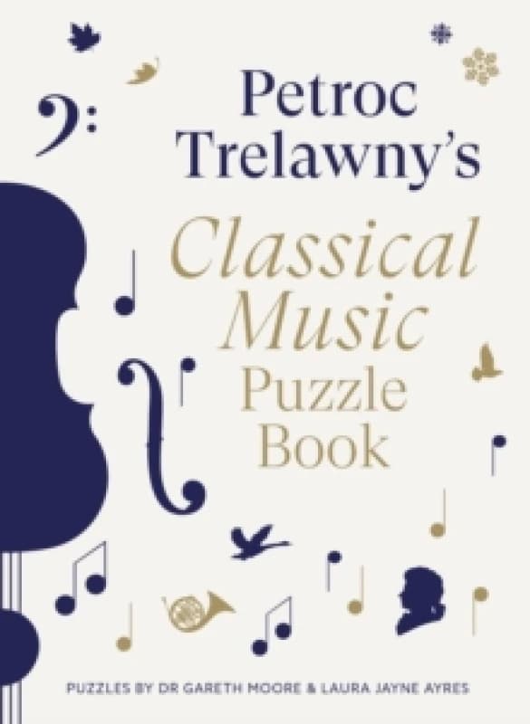 Petroc Trelawny's Classical Music Puzzle Book. Paperback. By Petroc Trelawny, Gareth Moore, Laura Jayne Ayres Books