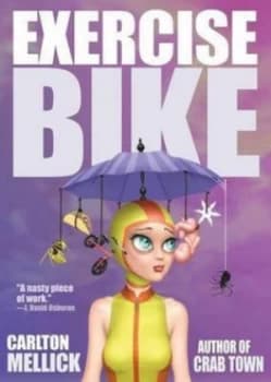 Exercise Bike by Carlton Mellick Iii Paperback