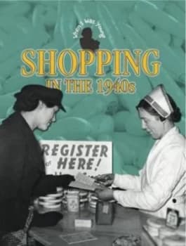 Shopping in the 1940s by Rebecca Hunter Book
