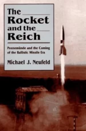 The rocket and the Reich by Michael J Neufeld