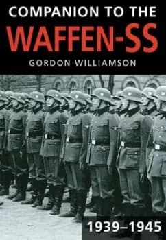 Companion to the Waffen-SS 1933-1945 by Gordon Williamson