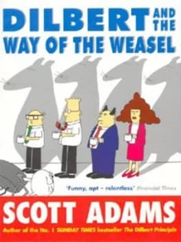 Dilbert and the Way of the Weasel by Scott Adams Paperback
