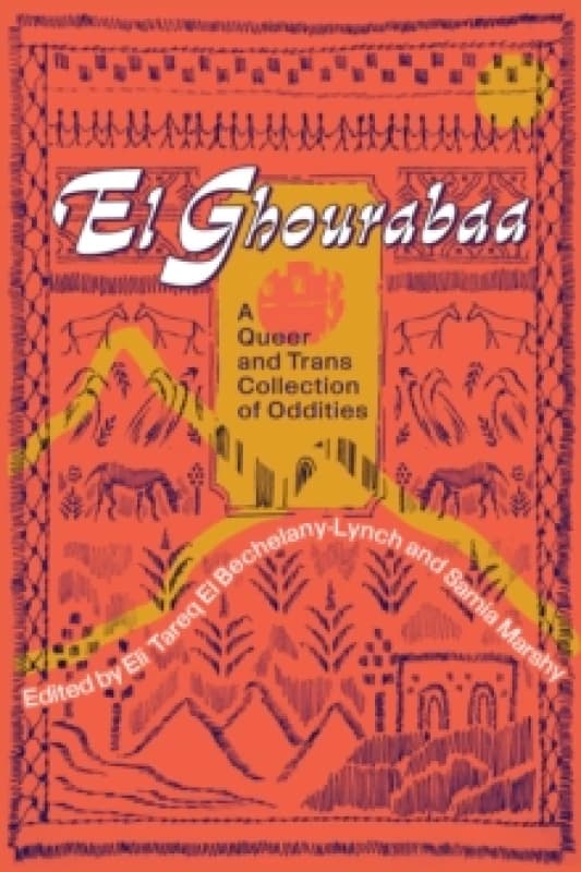 El Ghourabaa : A Queer and Trans Collection of Oddities Paperback / softback