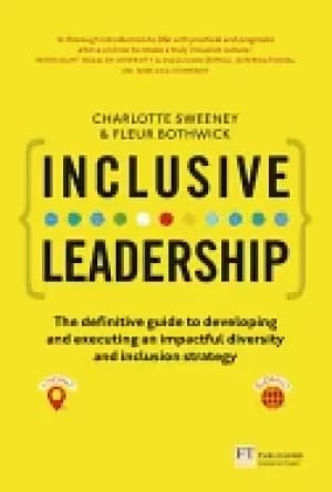inclusive leadership the definitive guide to developing and executing an im