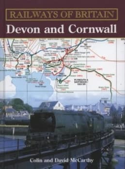 Railways of Britain. Devon and Cornwall by Colin Mccarthy Hardback