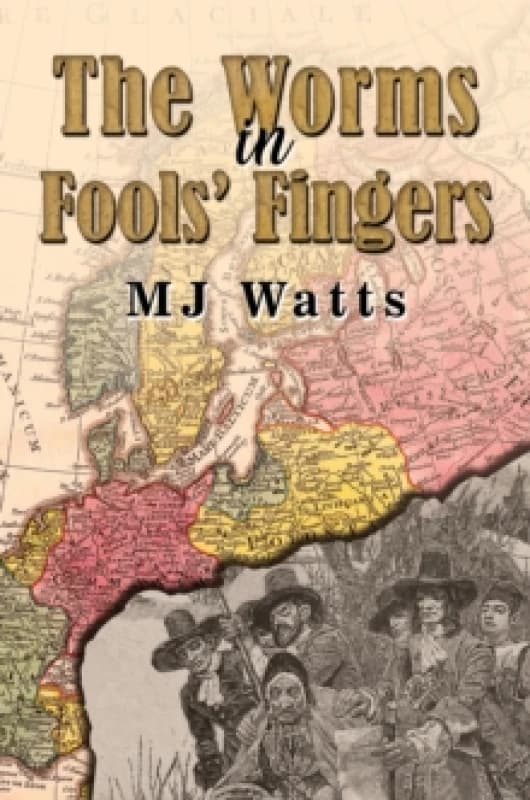 The Worms in Fools' Fingers. Paperback. By MJ Watts Books