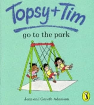 Topsy and Tim Go to the Park by Jean Adamson and Gareth Adamson Book