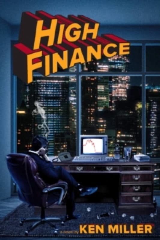 High Finance : A Novel Hardback