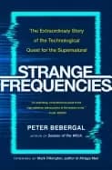 strange frequencies the extraordinary story of the technological quest for