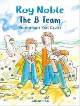 The B team by Roy Noble