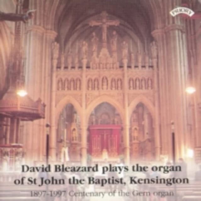 David Bleazard Plays the Organ of St John the Baptist, Kensington CD / Album