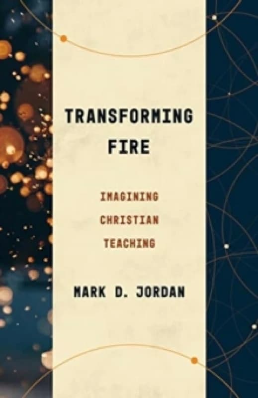 Transforming Fire. Paperback. By Mark D Jordan Books