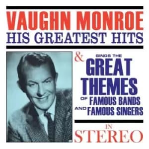 His Greatest Hits/Sings the Great Themes of Famous Bands by Vaughn Monroe CD Album