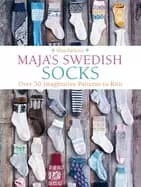 Maja's Swedish Socks : Over 30 Imaginative Patterns to Knit