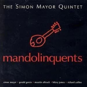 Mandolinquents by Simon Mayor Quintet CD Album
