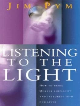 Listening to the Light by Jim Pym Book