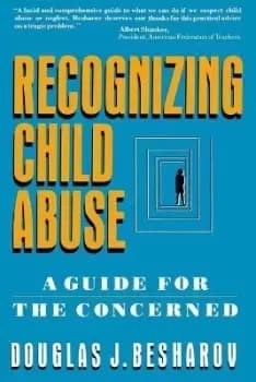 Recognizing Child Abuse by Douglas J. Besharov