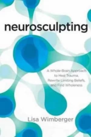 Neurosculpting by Lisa Wimberger