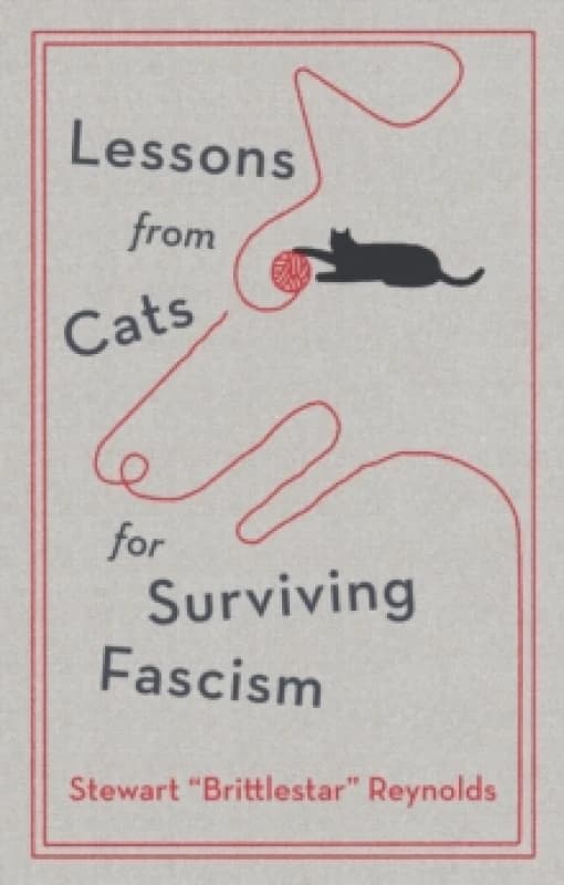 Lessons from Cats for Surviving Fascism Hardback