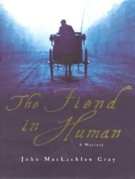 The Fiend in Human by John Gray Hardback