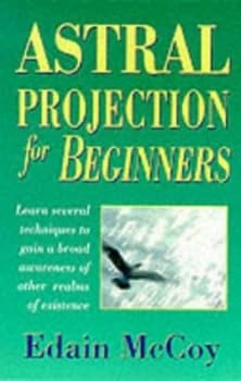 Astral Projection for Beginners by Edain Mccoy Book