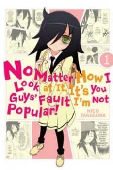 No Matter How I Look at It Its You Guys Fault Im Not Popular by Nico Tanigawa Paperback