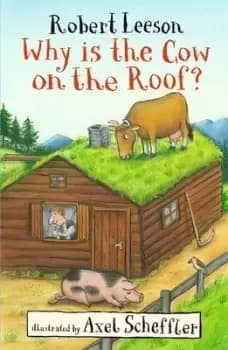 Why is the cow on the roof? by Robert Leeson