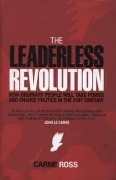 The Leaderless Revolution by Carne Ross Hardback
